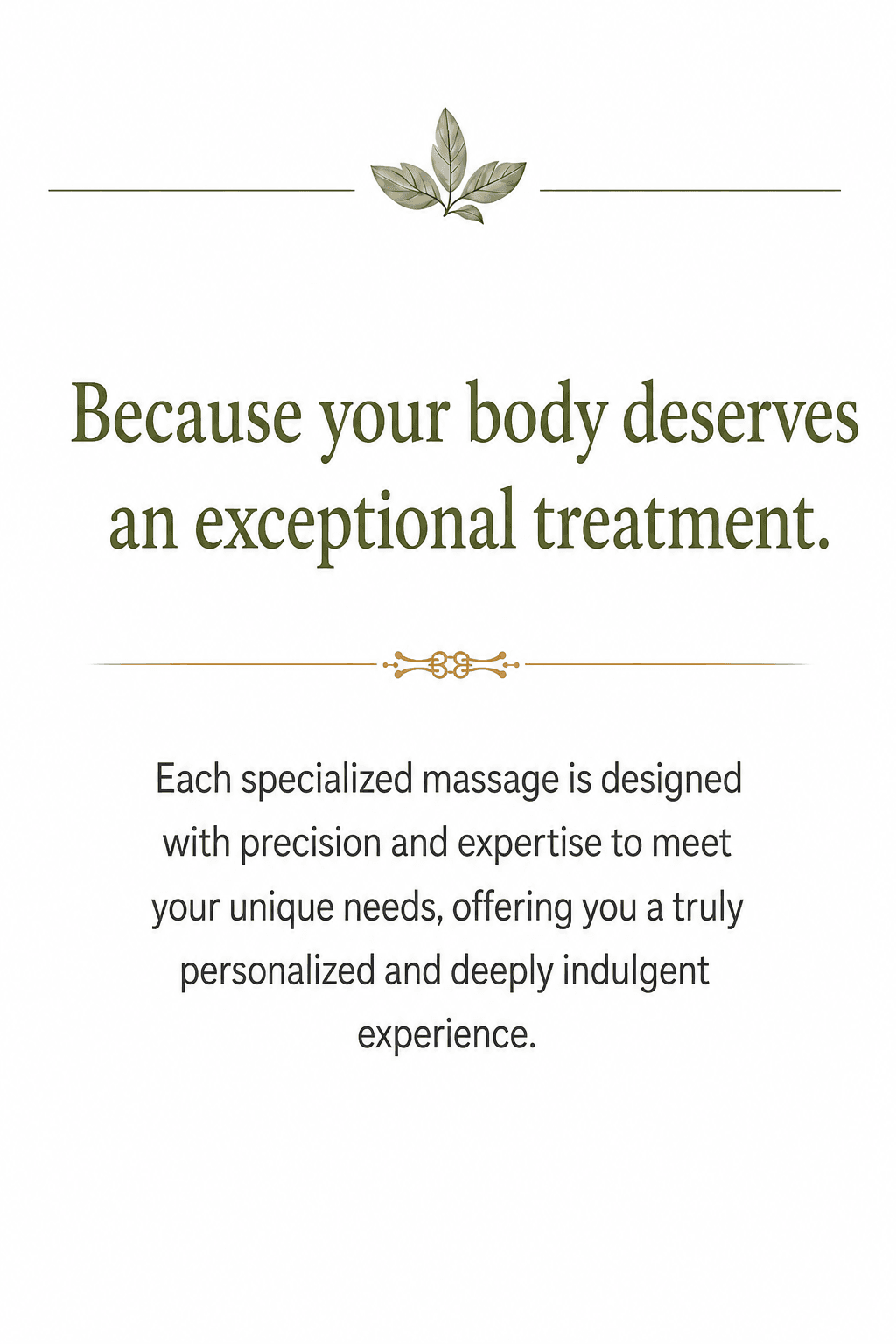 Because your body deserves an exceptional treatment